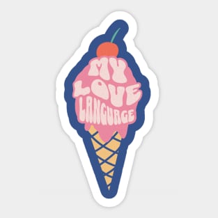 Ice Cream Is My Love Language Sticker